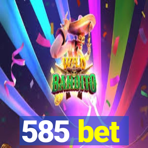 585 bet